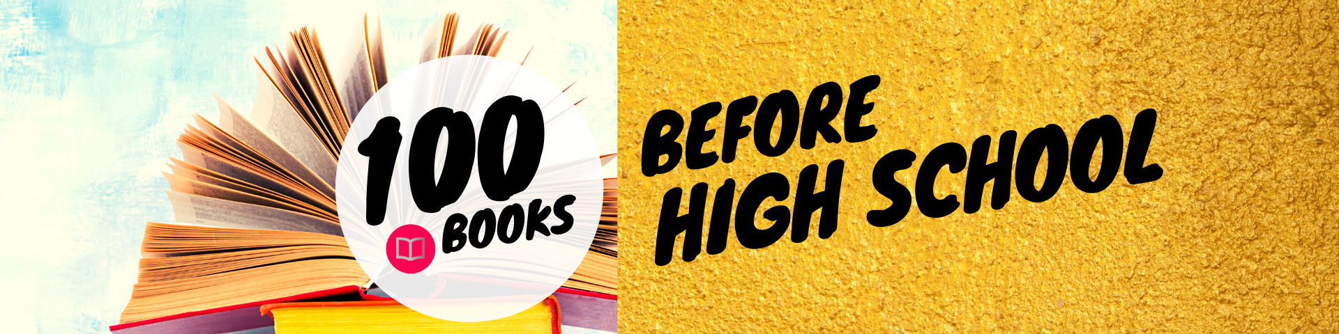 100 Books Before High School Banner