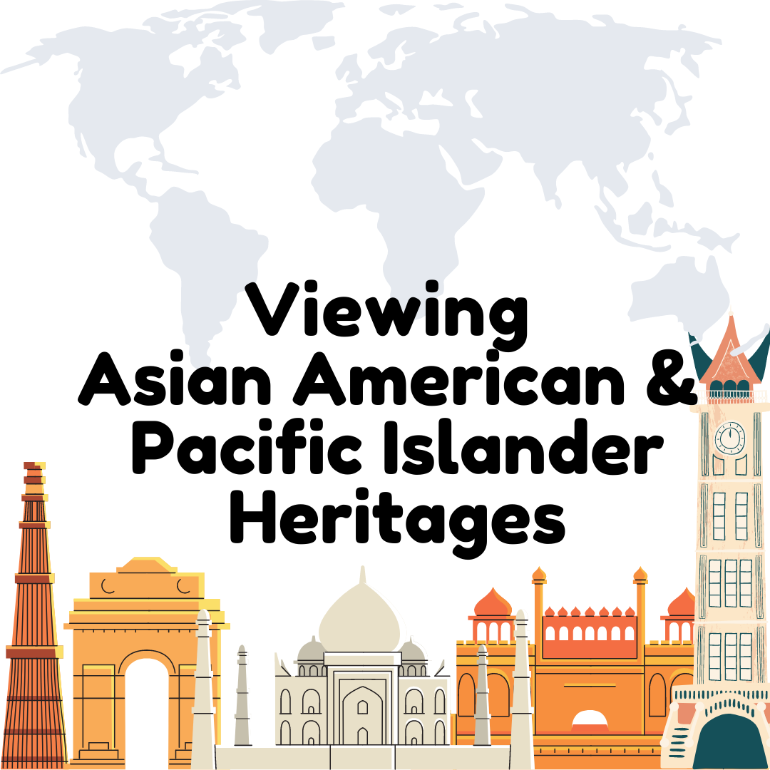 Viewing Asian American & Pacific Islander Heritages (1)