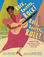 Cover image of Rock, Rosetta, Rock! Roll, Rosetta, Roll! by Tonya Bolden, featuring a Black woman with a large smile playing the guitar