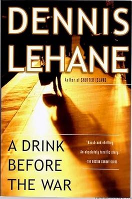 A Drink Before the War Dennis Lehane Cover